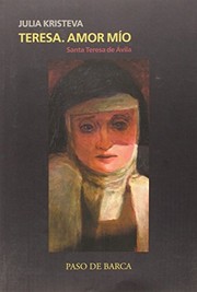 Teresa, amor mío : Santa Teresa de Ávila