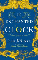 The enchanted clock : a novel /