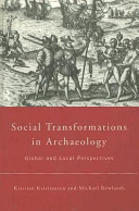 Social transformations in archaeology : global and local perspectives /