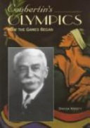 Coubertin's Olympics : how the games began /