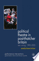 Political Theatre in Post-Thatcher Britain : New Writing: 1995-2005 /