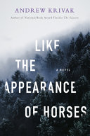 Like the appearance of horses : a novel /