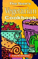 The teen's vegetarian cookbook /