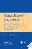 Extra-ordinary ergonomics : how to accommodate small and big persons, the disabled and elderly, expectant mothers and children /