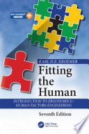 Fitting the human : introduction to ergonomics / human factors engineering /