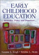 Early childhood education : yesterday, today, and tomorrow /