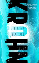 Leena Krohn : collected fiction /