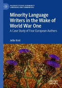 Minority language writers in the wake of World War One : a case study of four European authors /