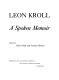 Leon Kroll, a spoken memoir /