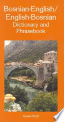 Bosnian-English/English-Bosnian dictionary and phrasebook /