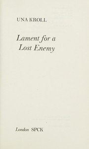 Lament for a lost enemy /