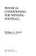 Physical conditioning for winning football /