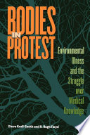 Bodies in Protest : Environmental Illness and the Struggle Over Medical Knowledge.
