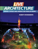 Live architecture : venues, stages and arenas for popular music /