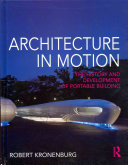 Architecture in motion : the history and development of portable building /