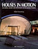 Houses in motion : the genesis, history and development of the portable building /