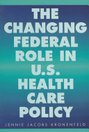 The changing federal role in U.S. health care policy /