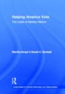 Helping America vote : the limits of election reform /