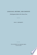 Language, history, and identity : ethnolinguistic studies of the Arizona Tewa /