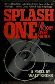 Splash one : air victory over Hanoi : a novel /