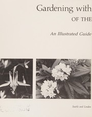 Gardening with native plants of the Pacific Northwest : an illustrated guide /