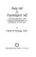 Body self & psychological self : a developmental and clinical integration of disorders of the self /