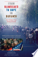 From bloodshed to hope in Burundi : our embassy years during genocide /