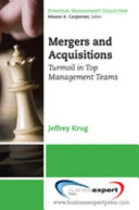 Mergers and acquisitions : turmoil in top management teams /
