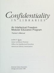Confidentiality in libraries : an intellectual freedom modular education program /