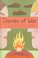 Diaries of war : two visual accounts from Ukraine and Russia /