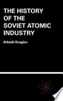 The history of the Soviet atomic industry /
