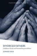 Divorced fathers : children's needs and parental responsibility /