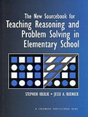 The new sourcebook for teaching reasoning and problem solving in elementary school /