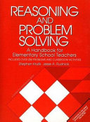 Reasoning and problem solving : a handbook for elementary school teachers /