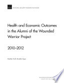 Health and economic outcomes in the alumni of the Wounded Warrior Project, 2010-2012 /