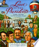 Lives of the presidents : fame, shame, and what the neighbors thought /