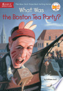 What was the Boston Tea Party? /