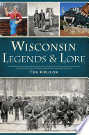 Wisconsin legends & lore /