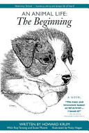 An animal life : the beginning /