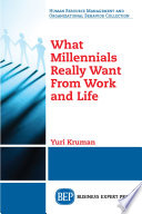 What millennials really want from work and life /