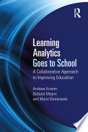 Learning analytics goes to school : a collaborative approach to improving education /