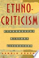 Ethnocriticism : ethnography, history, literature /