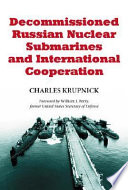 Decommissioned Russian nuclear submarines and international cooperation /