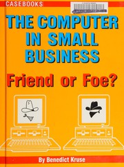 The computer in small business: friend or foe? /