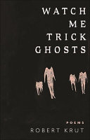 Watch me trick ghosts : poems /