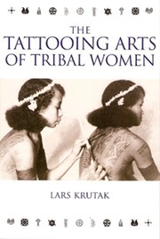 The tattooing arts of tribal women /