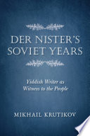 Der Nister's Soviet years : Yiddish writer as witness to the people /