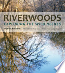 Riverwoods : exploring the wild Neches /