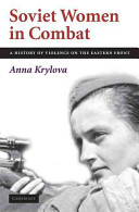 Soviet women in combat : a history of violence on the Eastern Front /