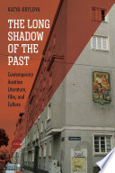 The long shadow of the past : contemporary Austrian literature, film, and culture /